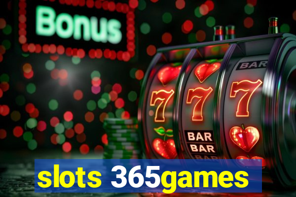 slots 365games